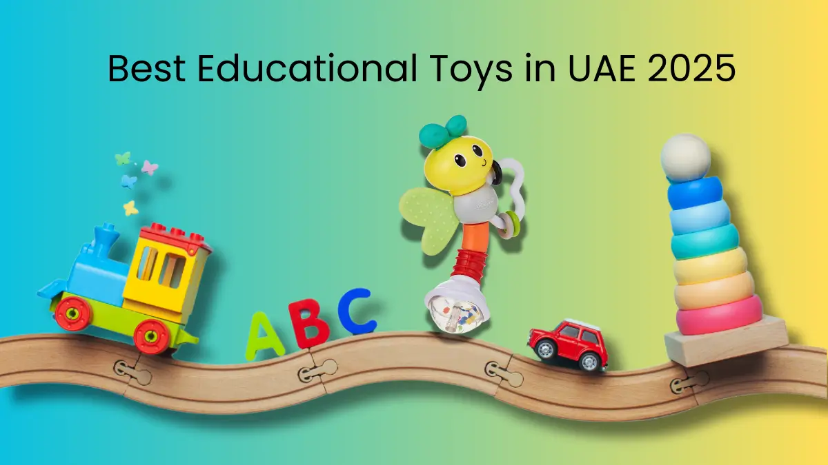 Best Educational Toys in UAE 2025: How to Choose the Right One