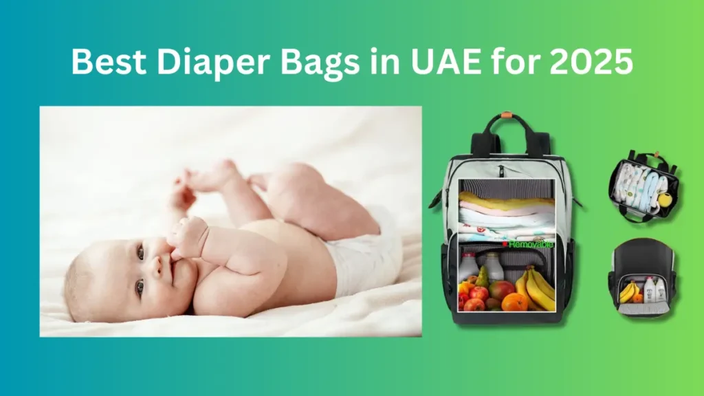 Best diaper bags in UAE 2025 – stylish and functional baby bags