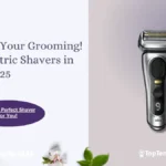 Best Electric Shavers in UAE 2025 – Top 10 Electric Razors for a Smooth, Close Shave | Buyer's Guide & Reviews