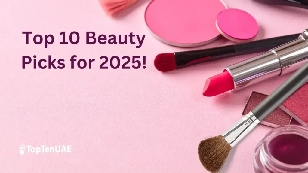 Top 10 Beauty and Personal Care Products in UAE 2025 – Best Skincare, Haircare, and Makeup Picks